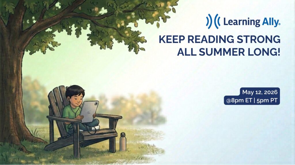 A promotional graphic for the Learning Ally event, 'KEEP READING STRONG ALL SUMMER LONG!', scheduled for May 12, 2026, at 8pm ET / 5pm PT. The illustrative design features a child comfortably reading on a tablet under a large, leafy shade tree, portraying an enjoyable summer routine. This session offers actionable strategies to prevent the summer slide through engaging audiobook resources and practical summer reading plans.